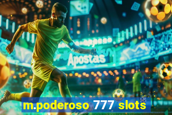 m.poderoso 777 slots